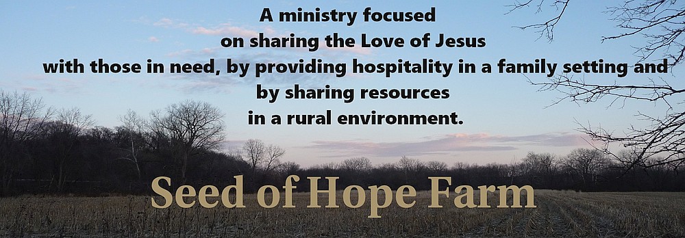 header-A ministry focused on sharing the Love of Jesus with those in need, by providing hospitality in a family setting and
by sharing resources in a rural environment.